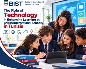 The Role of Technology in Enhancing Learning at British International Schools in Tunisia